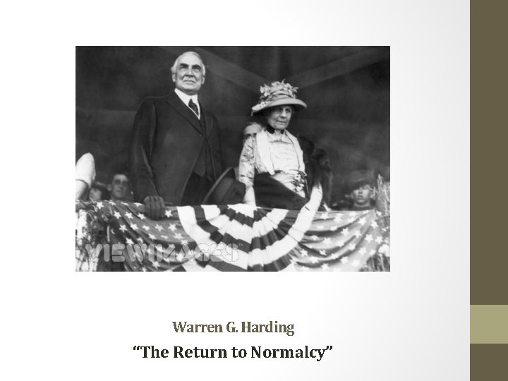 Warren G. Harding “The Return to Normalcy” 