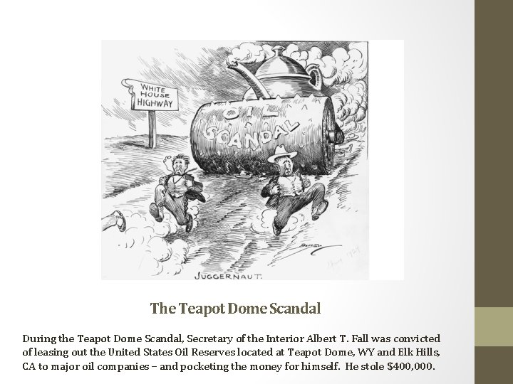 The Teapot Dome Scandal During the Teapot Dome Scandal, Secretary of the Interior Albert