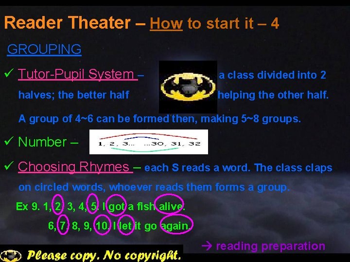 Reader Theater – How to start it – 4 GROUPING ü Tutor-Pupil System –