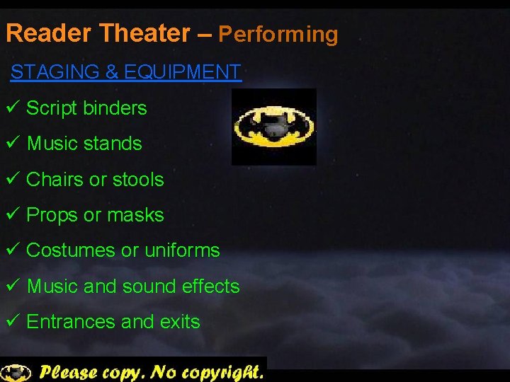 Reader Theater – Performing STAGING & EQUIPMENT ü Script binders ü Music stands ü