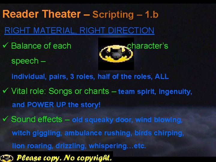 Reader Theater – Scripting – 1. b RIGHT MATERIAL, RIGHT DIRECTION ü Balance of