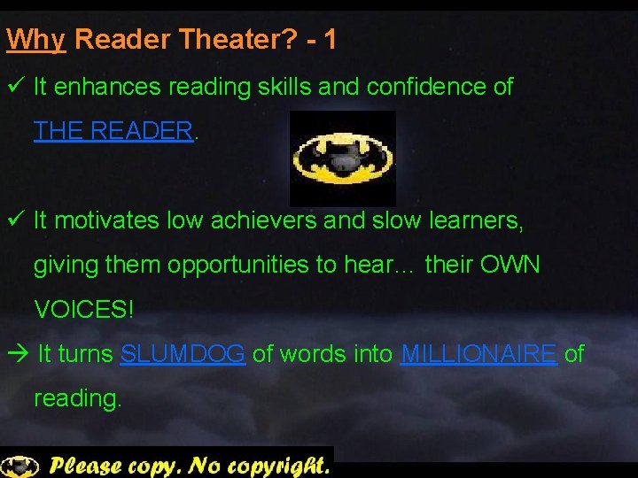 Why Reader Theater? - 1 ü It enhances reading skills and confidence of THE