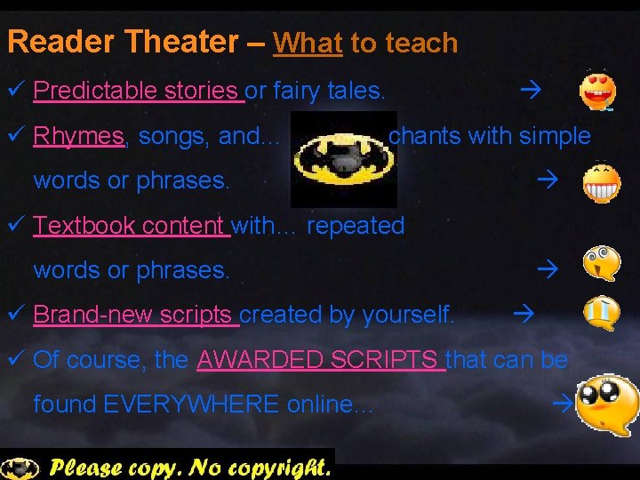 Reader Theater – What to teach ü Predictable stories or fairy tales. ü Rhymes,