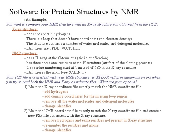 Software for Protein Structures by NMR An Example: You want to compare your NMR