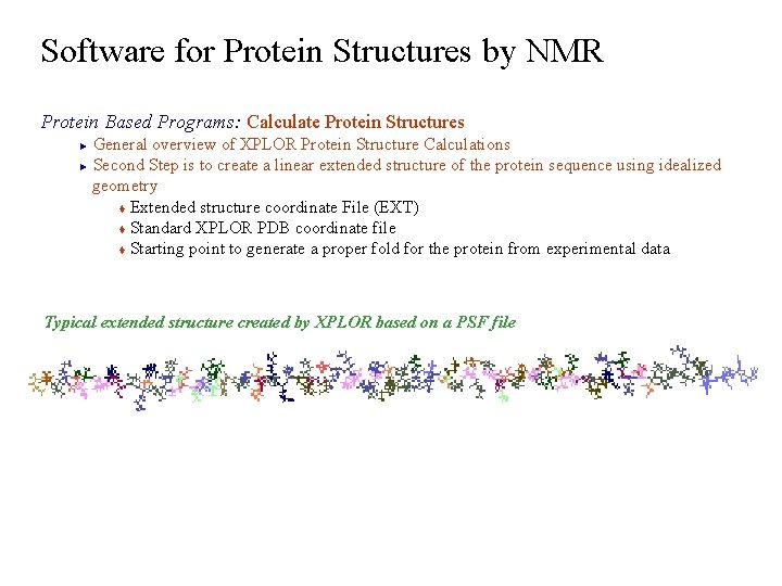 Software for Protein Structures by NMR Protein Based Programs: Calculate Protein Structures General overview