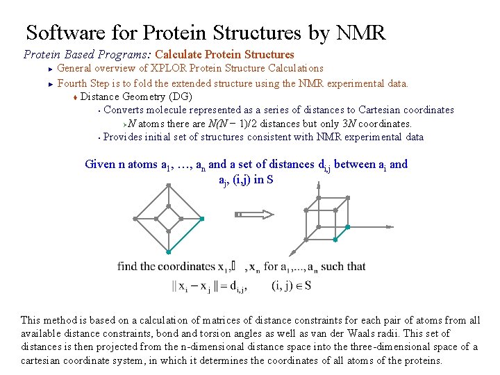 Software for Protein Structures by NMR Protein Based Programs: Calculate Protein Structures General overview