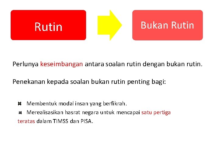 Rutin Bukan Rutin Perlunya keseimbangan antara soalan rutin dengan bukan rutin. Penekanan kepada soalan