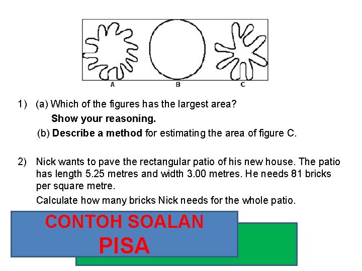 1) (a) Which of the figures has the largest area? Show your reasoning. (b)