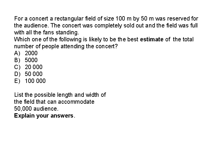 For a concert a rectangular field of size 100 m by 50 m was