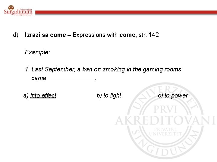d) Izrazi sa come – Expressions with come, str. 142 Example: 1. Last September,