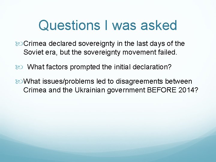 Questions I was asked Crimea declared sovereignty in the last days of the Soviet