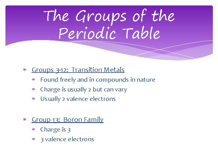 The Groups of the Periodic Table Groups 3 -12: Transition Metals Found freely and