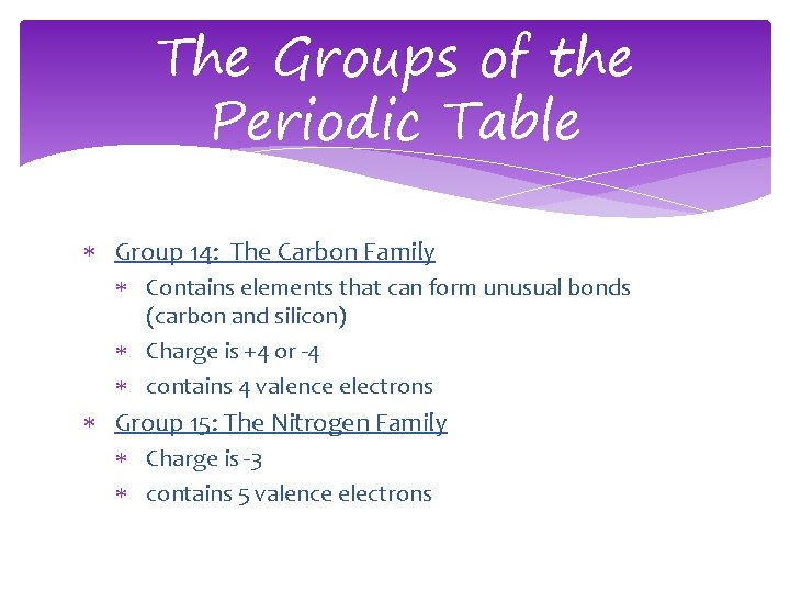 The Groups of the Periodic Table Group 14: The Carbon Family Contains elements that