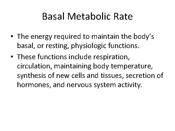 Caloric Estimates Basal Metabolic Rate The energy required