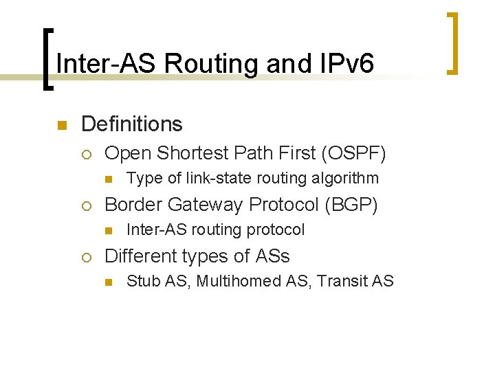 Inter-AS Routing and IPv 6 n Definitions ¡ Open Shortest Path First (OSPF) n