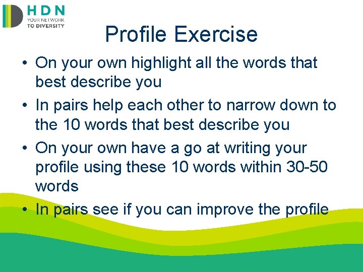 Profile Exercise • On your own highlight all the words that best describe you