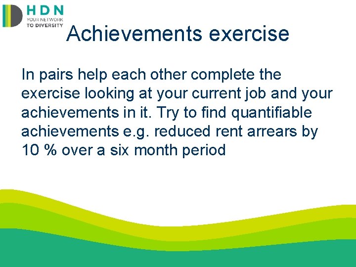 Achievements exercise In pairs help each other complete the exercise looking at your current