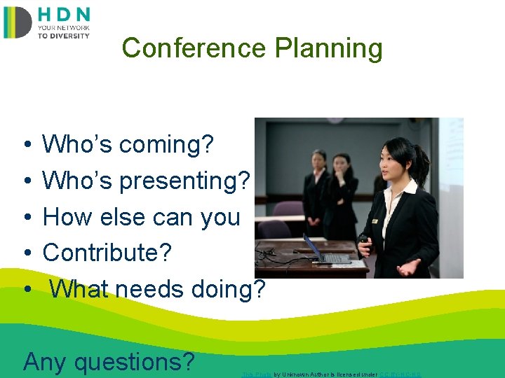 Conference Planning • Who’s coming? • Who’s presenting? • How else can you •