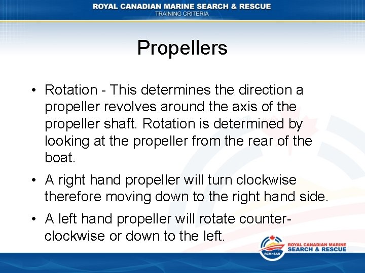 Propellers • Rotation - This determines the direction a propeller revolves around the axis