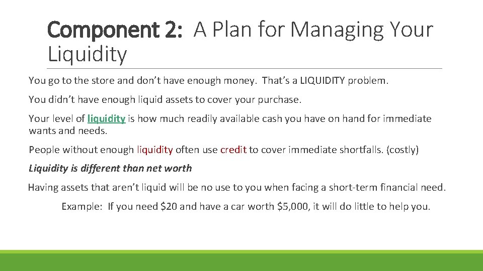 Component 2: A Plan for Managing Your Liquidity You go to the store and