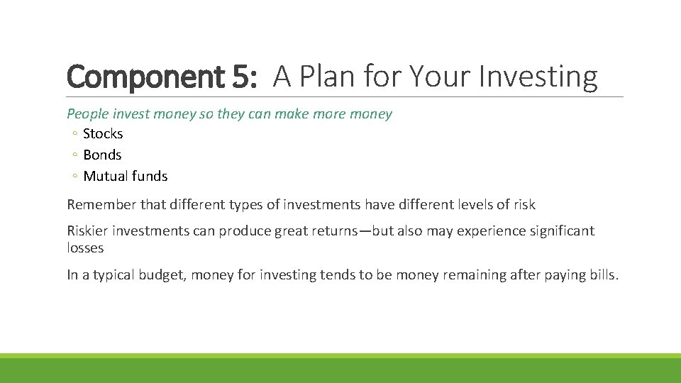 Component 5: A Plan for Your Investing People invest money so they can make