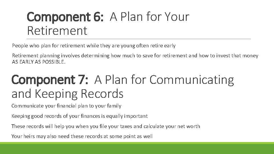 Component 6: A Plan for Your Retirement People who plan for retirement while they