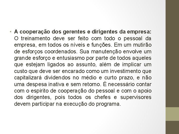  • A cooperação dos gerentes e dirigentes da empresa: O treinamento deve ser