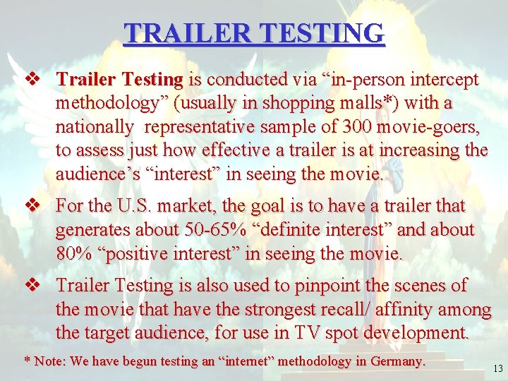 TRAILER TESTING v Trailer Testing is conducted via “in-person intercept methodology” (usually in shopping