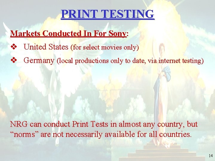 PRINT TESTING Markets Conducted In For Sony: v United States (for select movies only)