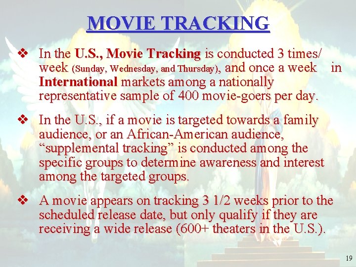 MOVIE TRACKING v In the U. S. , Movie Tracking is conducted 3 times/