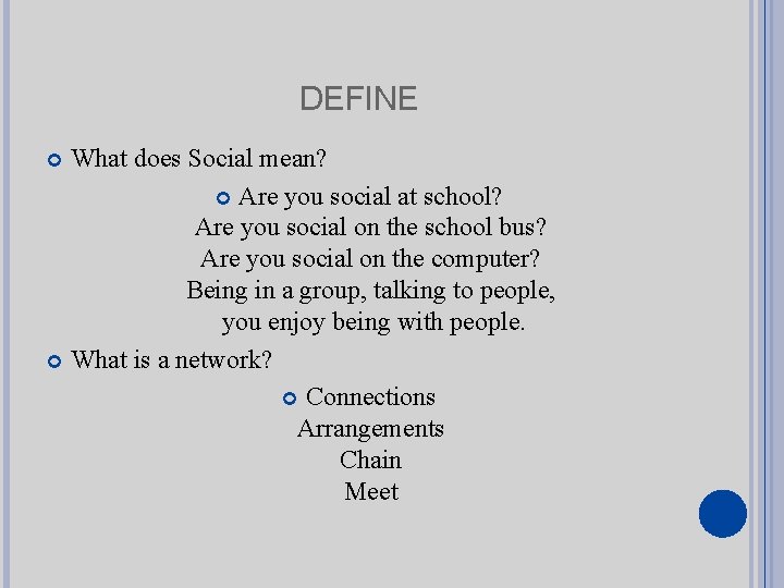 DEFINE What does Social mean? Are you social at school? Are you social on