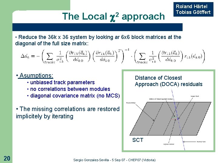 The Local c 2 approach Roland Härtel Tobias Götffert • Reduce the 36 k