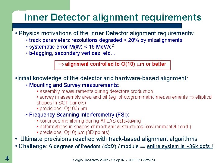 Inner Detector alignment requirements • Physics motivations of the Inner Detector alignment requirements: •