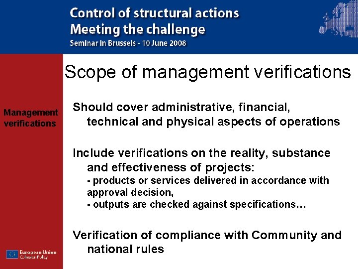 Scope of management verifications Management verifications Should cover administrative, financial, technical and physical aspects