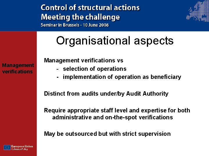 Organisational aspects Management verifications vs - selection of operations - implementation of operation as