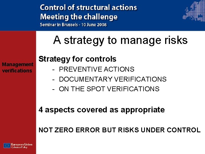 A strategy to manage risks Management verifications Strategy for controls - PREVENTIVE ACTIONS -