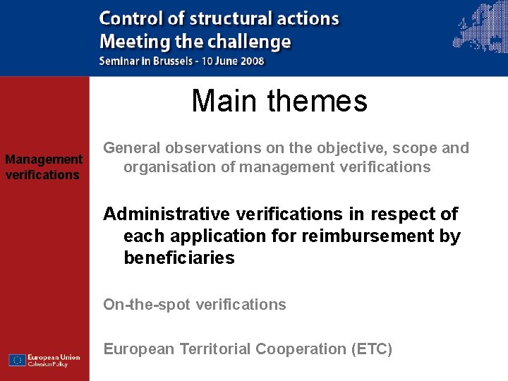 Main themes Management verifications General observations on the objective, scope and organisation of management