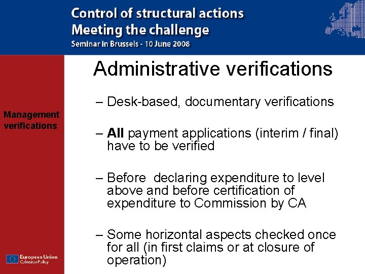 Administrative verifications – Desk-based, documentary verifications Management verifications – All payment applications (interim /
