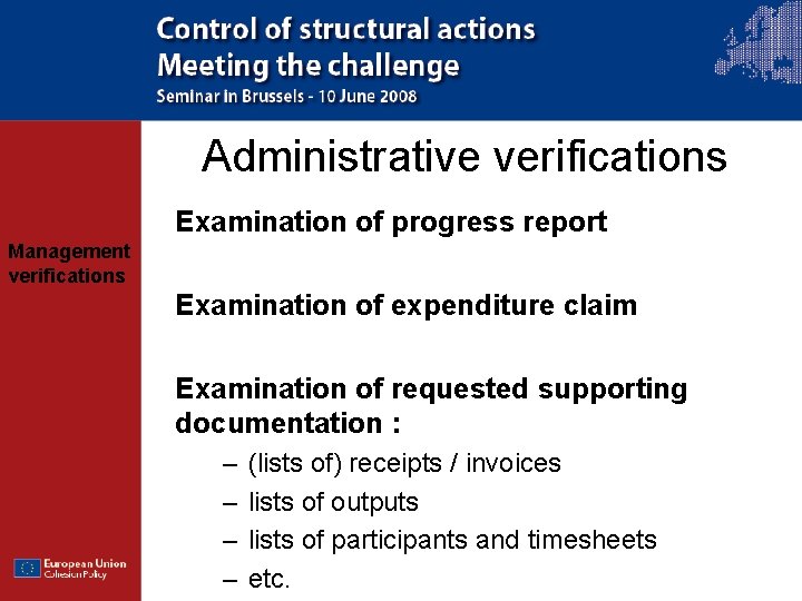 Administrative verifications Examination of progress report Management verifications Examination of expenditure claim Examination of