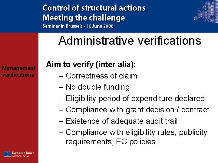 Administrative verifications Management verifications Aim to verify (inter alia): – Correctness of claim –