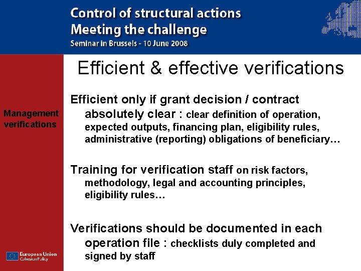 Efficient & effective verifications Management verifications Efficient only if grant decision / contract absolutely
