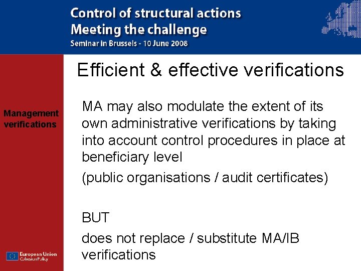 Efficient & effective verifications Management verifications MA may also modulate the extent of its
