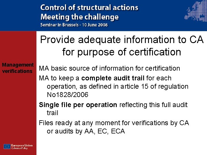 Provide adequate information to CA for purpose of certification Management verifications MA basic source