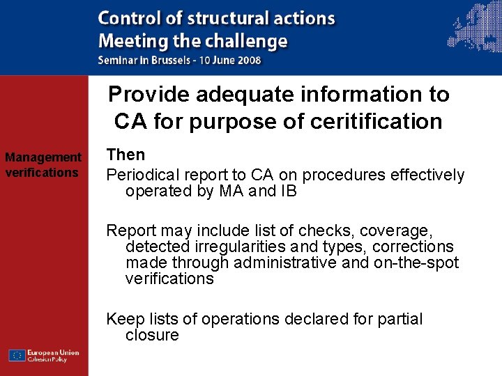 Provide adequate information to CA for purpose of ceritification Management verifications Then Periodical report