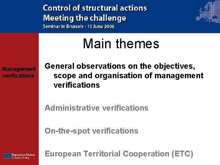 Main themes Management verifications General observations on the objectives, scope and organisation of management