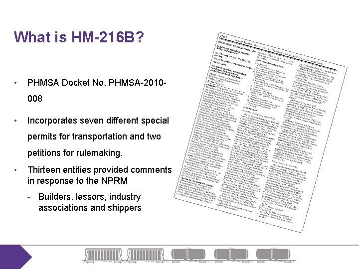 What is HM-216 B? • PHMSA Docket No. PHMSA-2010008 • Incorporates seven different special