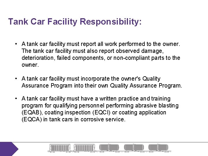 Tank Car Facility Responsibility: • A tank car facility must report all work performed