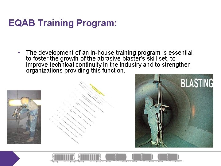 EQAB Training Program: • The development of an in-house training program is essential to