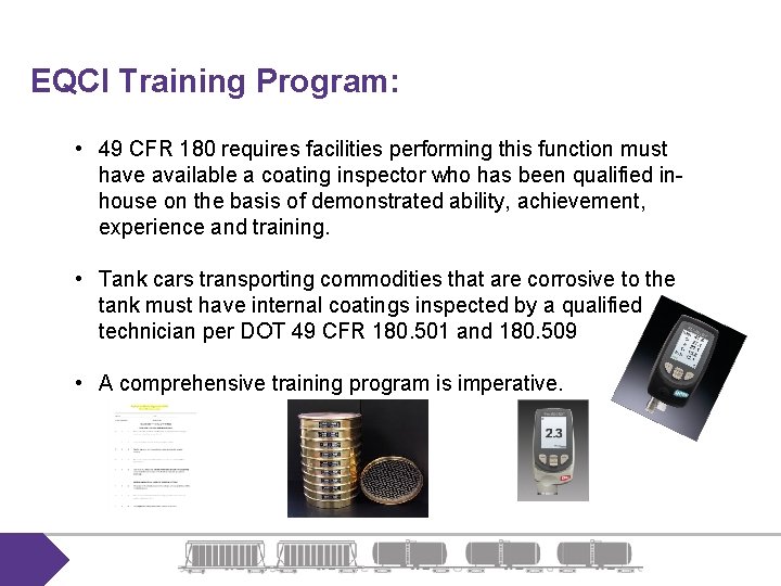 EQCI Training Program: • 49 CFR 180 requires facilities performing this function must have