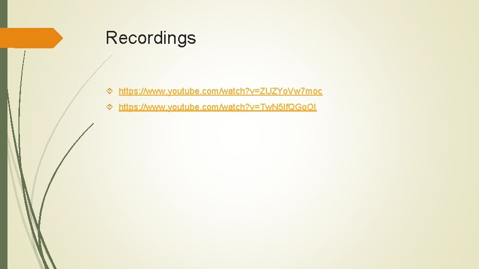 Recordings https: //www. youtube. com/watch? v=ZUZYo. Vw 7 moc https: //www. youtube. com/watch? v=Tw.